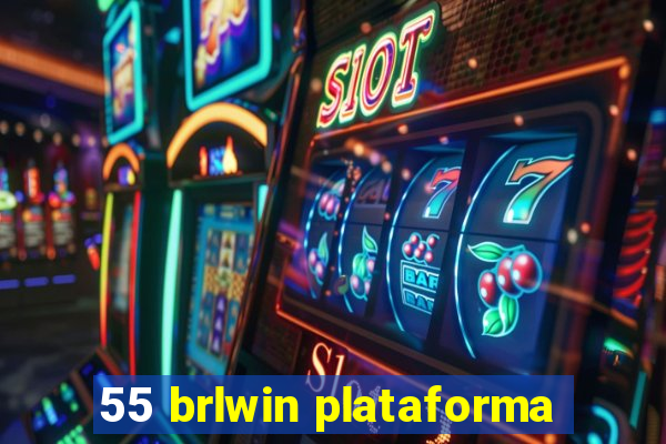 55 brlwin plataforma